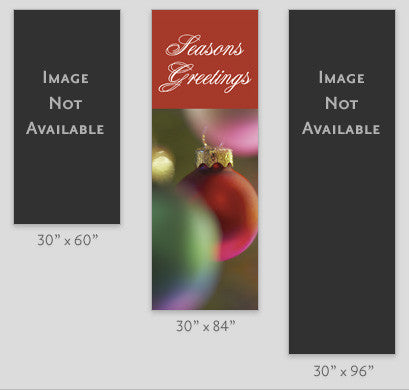 18 oz. reinforced vinyl banner, double-sided and produced on demand; stock sizes 30" x 60", 30" x 84", 30" x 94-96".