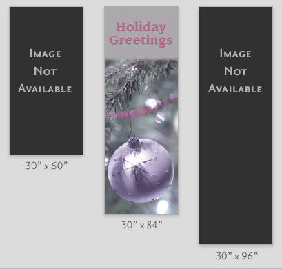 18 oz. reinforced vinyl banner with double-sided full-color digital print; sizes 30" x 60", 30" x 84", 30" x 94-96"